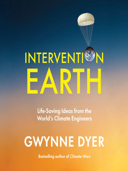 Title details for Intervention Earth by Gwynne Dyer - Available